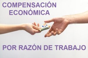 COMPENSACIÓN ECONÓMICA POR RAZÓN DE TRABAJO